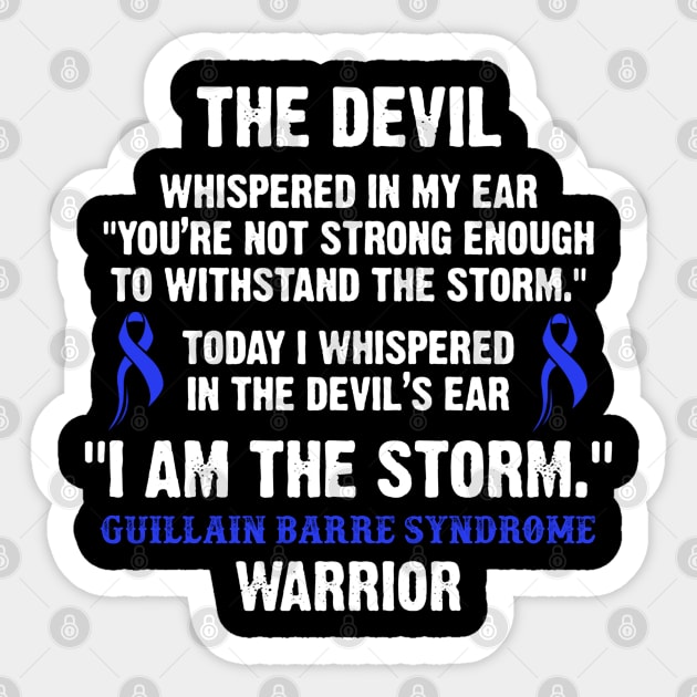 Guillain Barre Syndrome Warrior I Am The Storm - In This Family We Fight Together Sticker by DAN LE